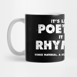 It's Like Poetry... Mug